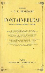 Cover of <i>Hommage à C. F. Denecourt: Fontainebleau: paysages - légendes - souvenirs - fantaisies</i> (1855)